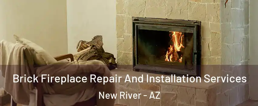  Brick Fireplace Repair And Installation Services New River - AZ