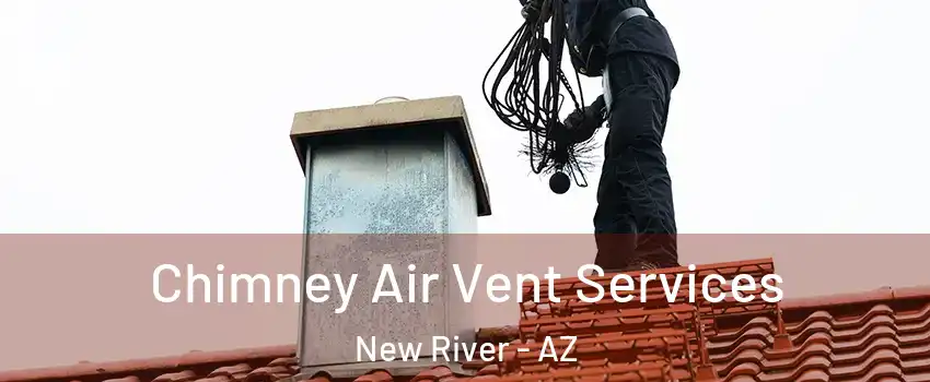  Chimney Air Vent Services New River - AZ