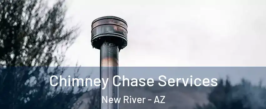  Chimney Chase Services New River - AZ