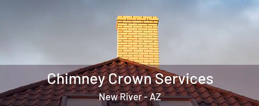 Chimney Crown Services New River - AZ