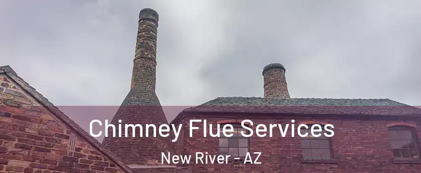  Chimney Flue Services New River - AZ