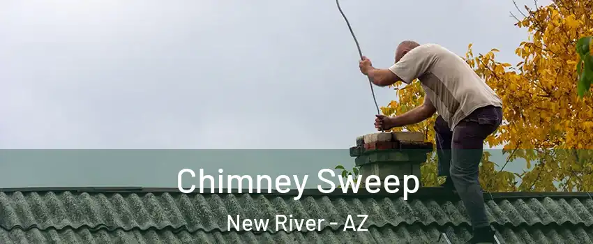  Chimney Sweep New River - AZ