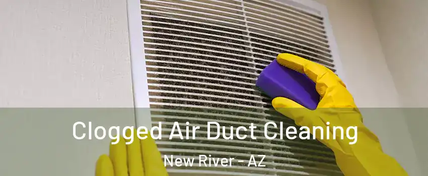  Clogged Air Duct Cleaning New River - AZ