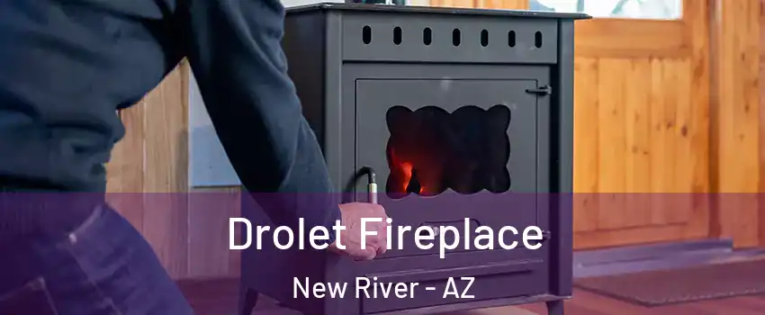  Drolet Fireplace New River - AZ