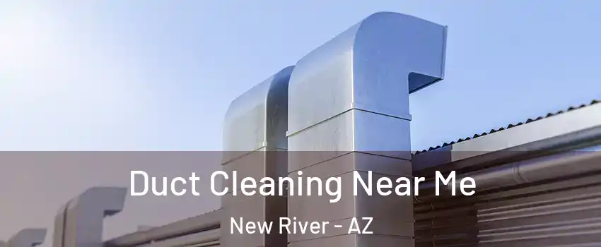  Duct Cleaning Near Me New River - AZ