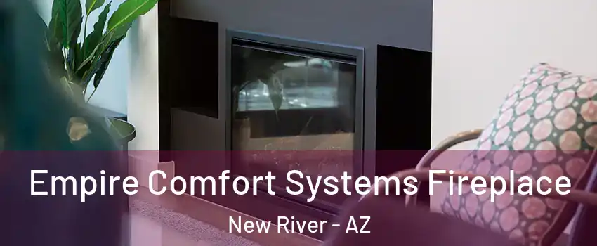  Empire Comfort Systems Fireplace New River - AZ