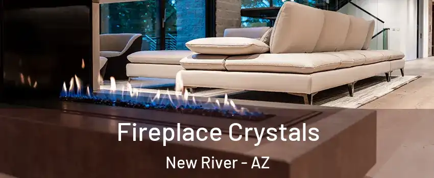  Fireplace Crystals New River - AZ