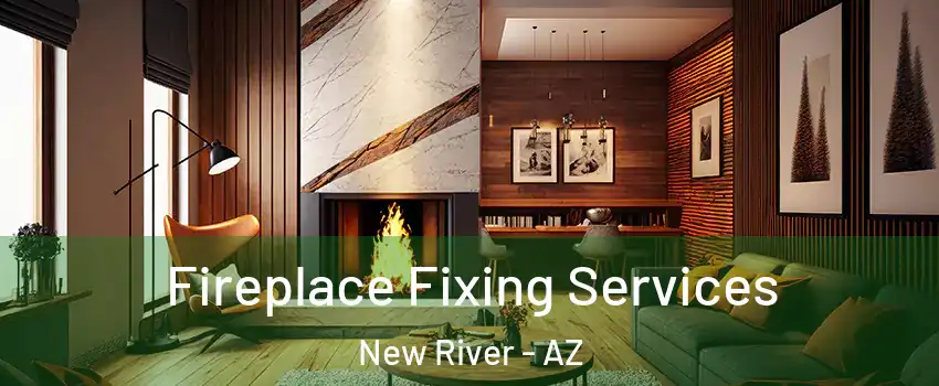  Fireplace Fixing Services New River - AZ