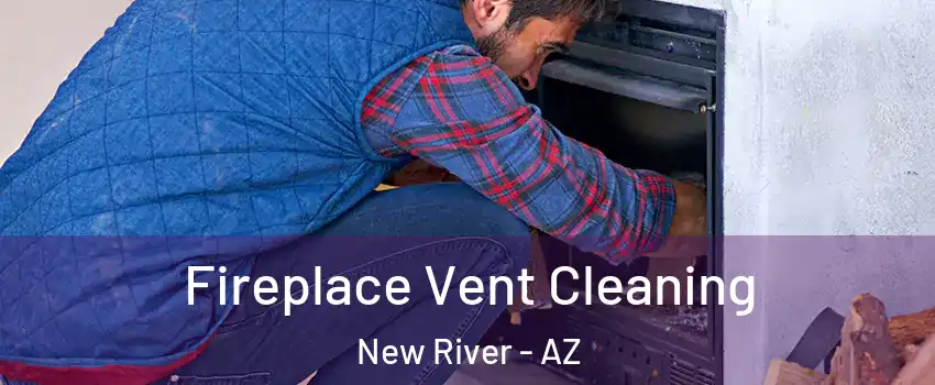  Fireplace Vent Cleaning New River - AZ