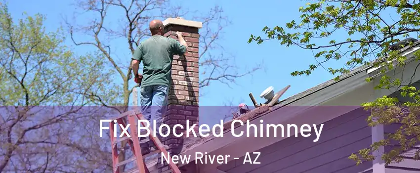  Fix Blocked Chimney New River - AZ