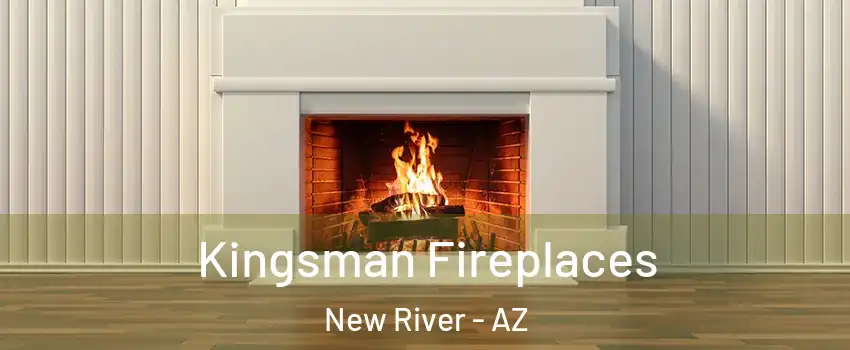  Kingsman Fireplaces New River - AZ