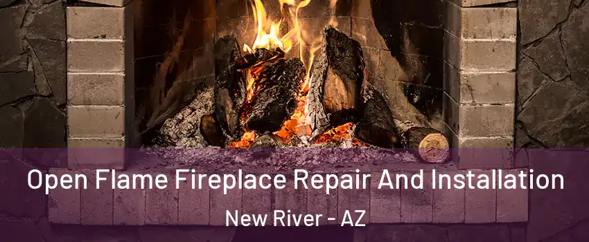  Open Flame Fireplace Repair And Installation New River - AZ