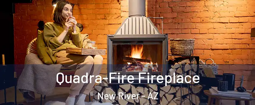  Quadra-Fire Fireplace New River - AZ