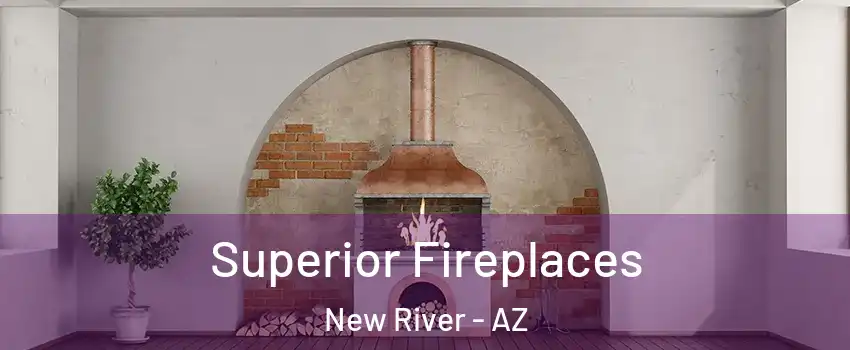  Superior Fireplaces New River - AZ