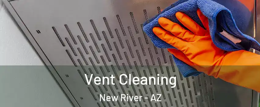  Vent Cleaning New River - AZ