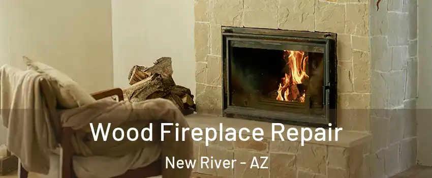  Wood Fireplace Repair New River - AZ