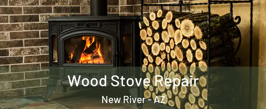  Wood Stove Repair New River - AZ